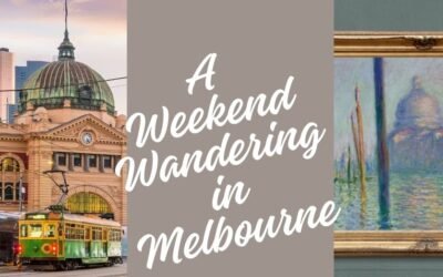 “Weekend Wandering” trip to Melbourne